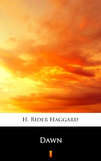 Dawn - H Rider Haggard - E-Book