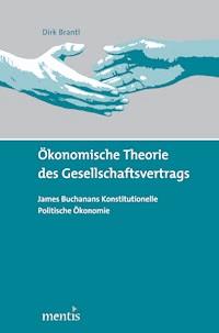 Ökonomische Theorie des Gesellschaftsvertrags - Dirk Brantl - E-Book
