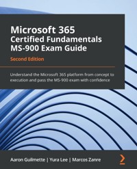 Microsoft 365 Certified Fundamentals MS-900 Exam Guide - Aaron Guilmette - E-Book