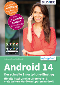 Android 14 - Der schnelle Smartphone-Einstieg - Anja Schmid - E-Book