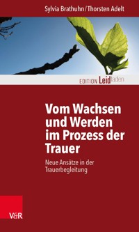 Vom Wachsen und Werden im Prozess der Trauer - Sylvia Brathuhn - E-Book