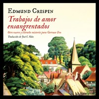 Trabajos de amor ensangrentados - Edmund Crispin - Hörbuch