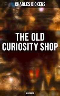 THE OLD CURIOSITY SHOP (Illustrated) - Charles Dickens. - E-Book
