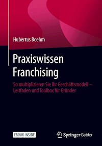 Praxiswissen Franchising - Hubertus Boehm - E-Book