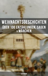 Weihnachtsgeschichten: Über 100 Erzählungen, Sagen & Märchen (Illustriert) - Charles Dickens. - E-Book