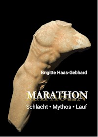 Marathon - Schlacht Mythos Lauf - Brigitte Haas-Gebhard - E-Book