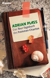 Das Tour-Tagebuch des frommen Chaoten - Adrian Plass - E-Book