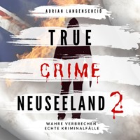 True Crime Neuseeland 2 - Adrian Langenscheid - Hörbuch