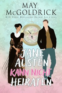 Jane Austen Kann Nicht Heiraten! - May McGoldrick - E-Book
