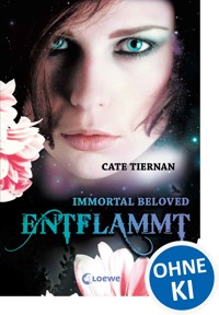 Immortal Beloved (Band 1) - Entflammt - Cate Tiernan - E-Book