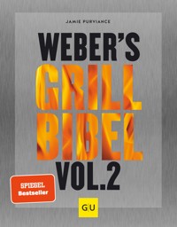 Weber's Grillbibel Vol. 2 - Jamie Purviance - E-Book
