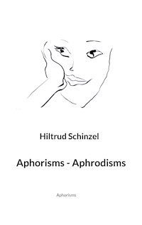 Aphorisms - Aphrodisms - Hiltrud Schinzel - E-Book