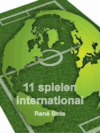 11 spielen international - René Bote - E-Book