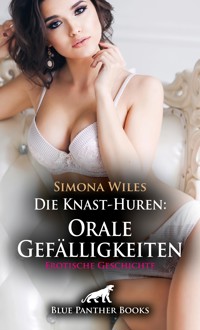Die Knast-Huren: Orale Gefälligkeiten | Erotische Geschichte - Simona Wiles - E-Book