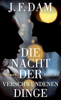 Die Nacht der verschwundenen Dinge - J. F. Dam - E-Book + Hörbuch