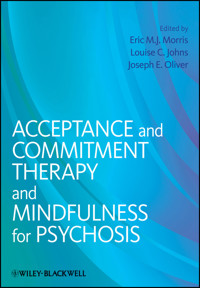 Acceptance and Commitment Therapy and Mindfulness for Psychosis -  - E-Book