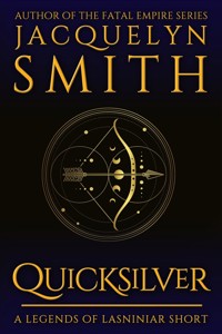 Quicksilver: A Legends of Lasniniar Short - Jacquelyn Smith - E-Book