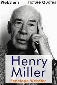 Webster's Henry Miller Picture Quotes - Penelope Webster - E-Book