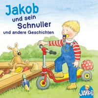 Jakob und sein Schnuller - Jakob geht zum Kinderturnen - Jakob streitet sich mit Conni und verträgt sich wieder - Jakob und die nasse Hose - Jakob hilft Papa (Jakob, der kleine Bruder von Conni) - Sandra Grimm - Hörbuch
