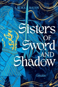 Sisters of Sword and Shadow (Sisters of Sword and Shadow 1) - Laura Bates - E-Book