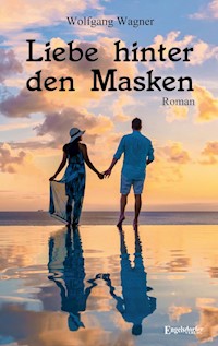 Liebe hinter den Masken - Wolfgang Wagner - E-Book