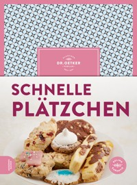 Schnelle Plätzchen - Dr. Oetker - E-Book