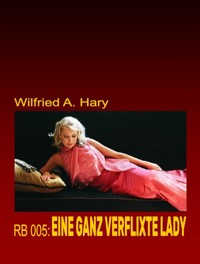 RB 005: Eine ganz verflixte Lady - Wilfried A. Hary - E-Book