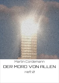 DER MORD VON ALLEN - Martin Cordemann - E-Book