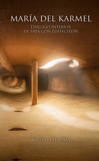 María del Karmel: diálogo interior de papá con Edith Stein - Joseph Yeladim - E-Book