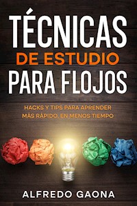 Técnicas de Estudio para Flojos - Alfredo Gaona - E-Book