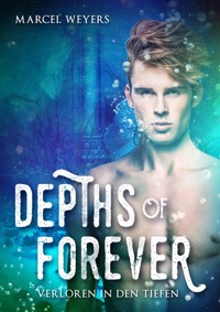 Depths of Forever - Marcel Weyers - E-Book