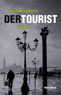 Der Tourist - Massimo Carlotto - E-Book