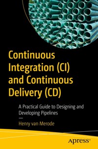 Continuous Integration (CI) and Continuous Delivery (CD) - Henry van Merode - E-Book