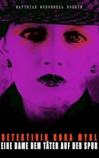 Detektivin Dora Myrl - Eine Dame dem Täter auf der Spur - Matthias McDonnell Bodkin - E-Book