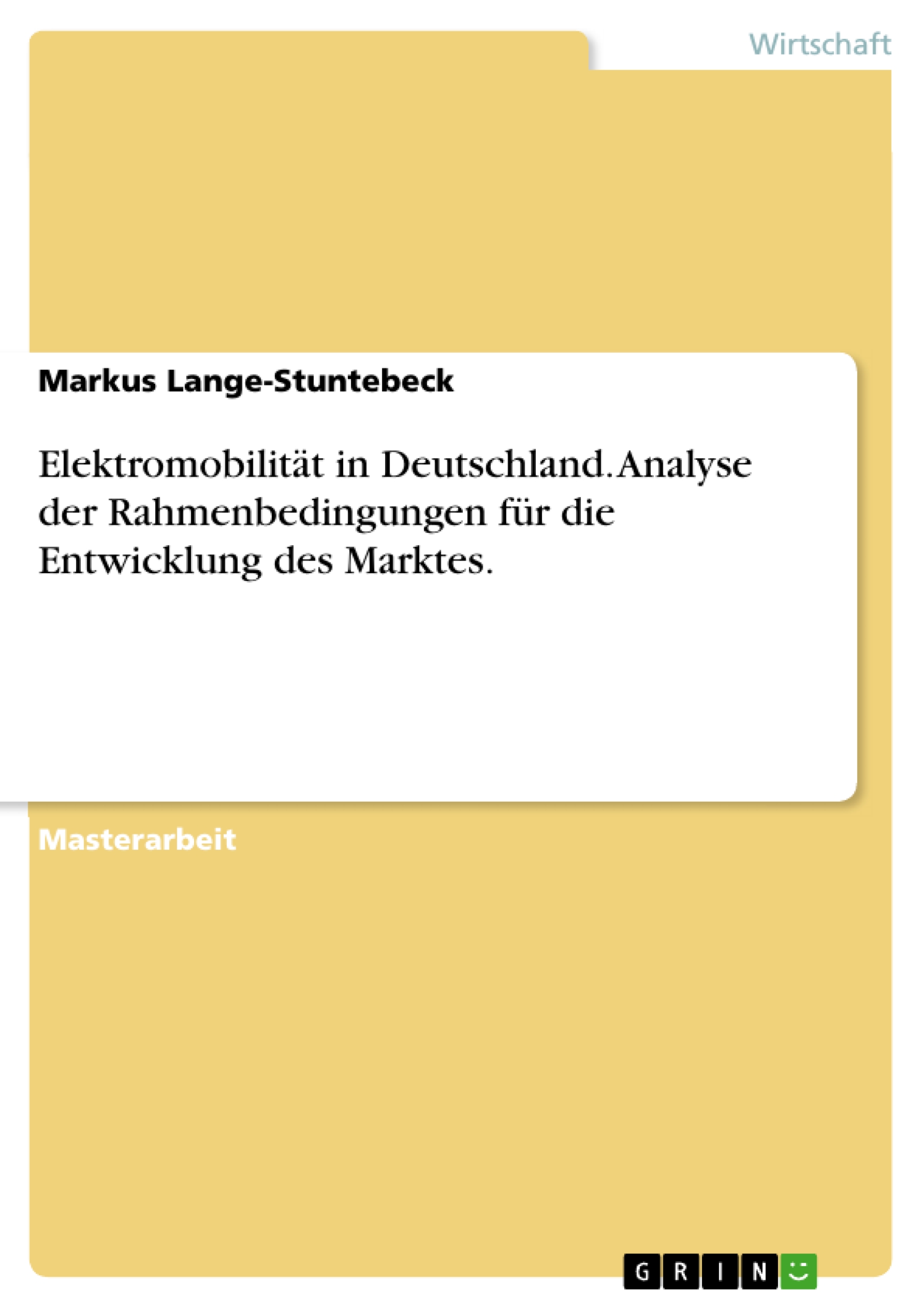 Elektromobilität in Deutschland. Analyse der Rahmenbedingungen für die Entwicklung des Marktes. - Markus Lange-Stuntebeck - E-Book