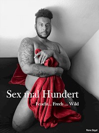 Sex mal Hundert - Rene Boyd - E-Book