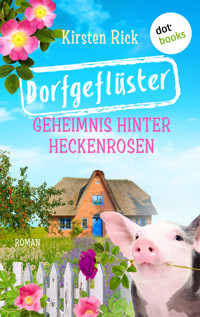 Dorfgeflüster 2: Geheimnis hinter Heckenrosen – oder: Frischluftkur - Kirsten Rick - E-Book