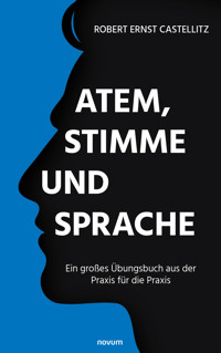 Atem, Stimme und Sprache - Robert Ernst Castellitz - E-Book