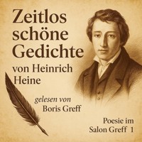 Zeitlos schöne Gedichte von Heinrich Heine - Heinrich Heine - Hörbuch