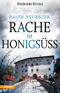 Rache ist honigsüß - Ralph Neubauer - E-Book