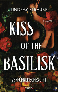 Kiss of the Basilisk - Verführerisches Gift - Lindsay Straube - E-Book