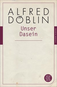 Unser Dasein - Alfred Döblin - E-Book