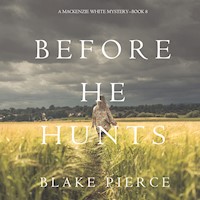 Before He Hunts (A Mackenzie White Mystery–Book 8) - Blake Pierce - Hörbuch