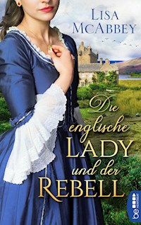 Die englische Lady und der Rebell - Lisa McAbbey - E-Book