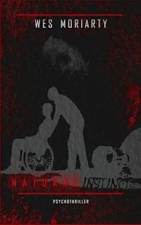 Natural Instincts - Wes Moriarty - E-Book