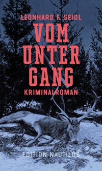 Vom Untergang - Leonhard F. Seidl - E-Book