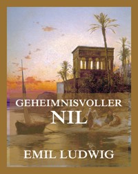 Geheimnisvoller Nil - Emil Ludwig - E-Book