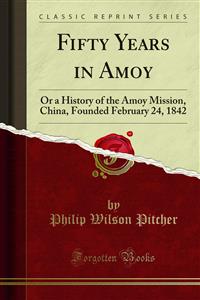 Fifty Years in Amoy - Philip Wilson Pitcher - E-Book