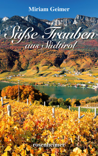 Süße Trauben aus Südtirol - Miriam Geimer - E-Book