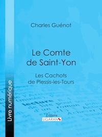 Le Comte de Saint-Yon - Charles Guénot - E-Book